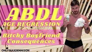 ABDL Age Regression - bitchy boyfriend consequences
