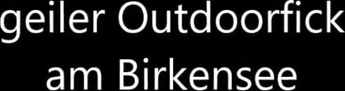 Bareback Gay Couple's Adventure at Birkensee Lake