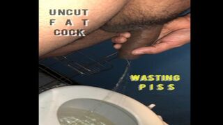 Uncut BIG fat DICK, wasting PISS, condom CUM