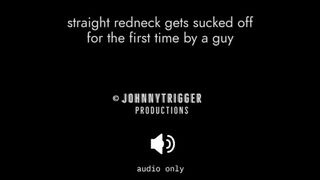 Str8 redneck gets first blowjob from a bro (cute audio)