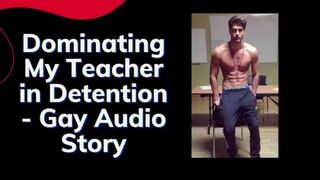 The Sexy Teacher Gets a Taste of His Own Medicine - Gay