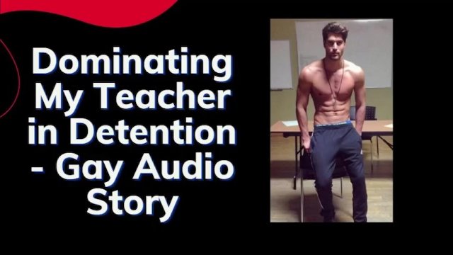 The Sexy Teacher Gets a Taste of His Own Medicine - Gay